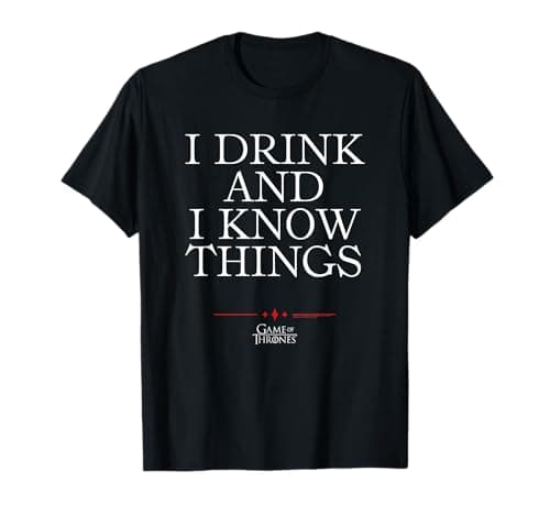 Image of Game Of Thrones I Drink And I Know Things T-Shirt