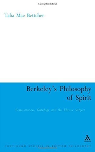 Image of Berkeley's Philosophy of Spirit: Consciousness, Ontology and the Elusive Subject (Continuum Studies in British Philosophy) 1st edition by Bettcher, Talia Mae (2007) Hardcover
