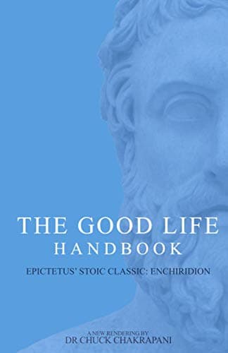 Image of The Good Life Handbook:: Epictetus' Stoic Classic Enchiridion