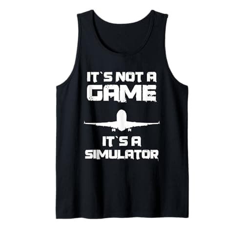 Image of Funny Aircraft Design - It's Not a Game, It's a Simulator Tank Top