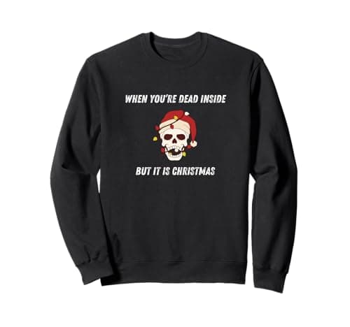 Image of When You're Dead Inside But It Is Christmas Funny Xmas Sweatshirt