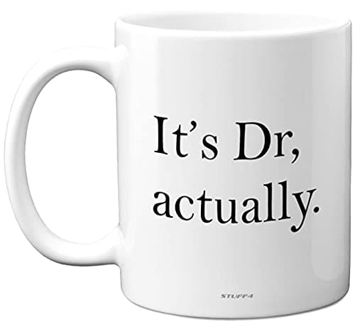 Image of Stuff4 Graduation Gifts - Its Dr Actually Mug - Congratulations Doctor Gifts, PHD Mug, Funny Teacher Coffee Tea Cup, Graduation Presents, 11oz Dishwasher and Microwave Safe White
