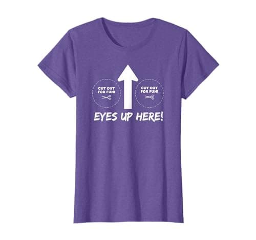 Image of Eyes Up Here with Cutout For Boobs Funny Adult T-Shirt