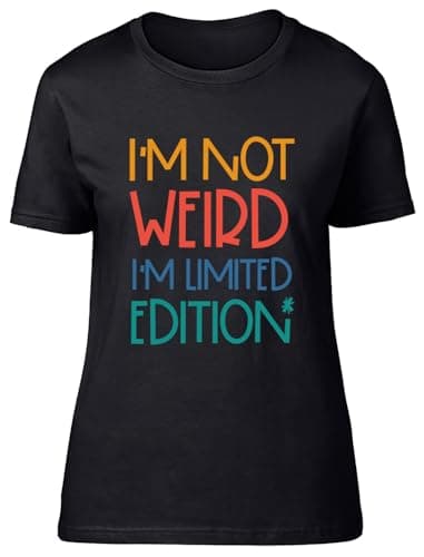 Image of Shopagift I'm Not Weird Womens T-Shirt I'm Limited Edition Ladies Tee Black