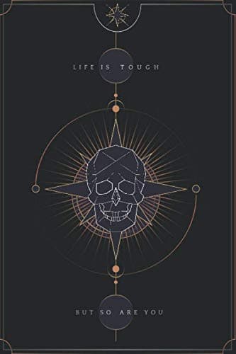 Image of Skull Astrological Tarot Journal Life is touch but so are you: Blank Lined Notebook Journal Gift for Tarot lovers: Perfect Gift idea for Tarot ... Finish/Notebook Tarot Gifts/120 pages.