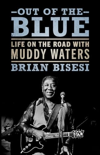 Image of Out of the Blue: Life on the Road with Muddy Waters (American Made Music Series)