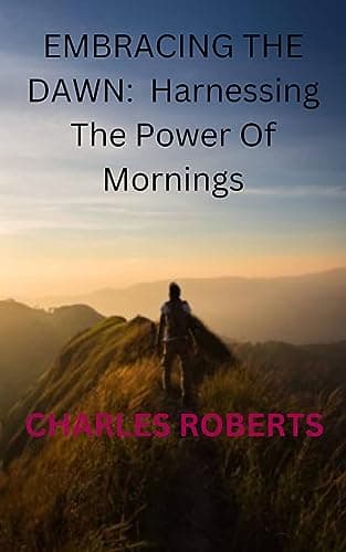 Image of EMBRACING THE DAWN: Harnessing the power of mornings.