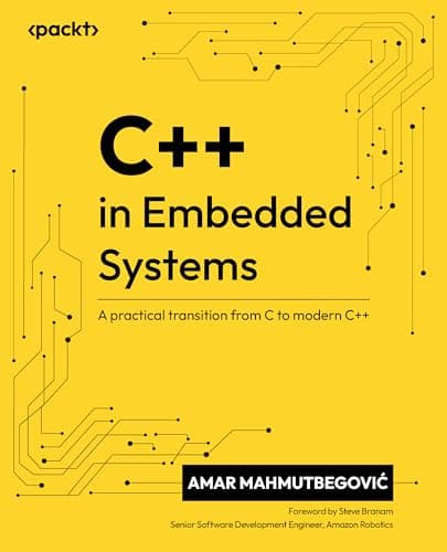 Image of C++ in Embedded Systems: A practical transition from C to modern C++