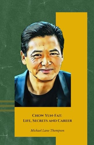 Image of Chow Yun-Fat: Life, Secrets and Career: The official tribute to the action and drama film legend