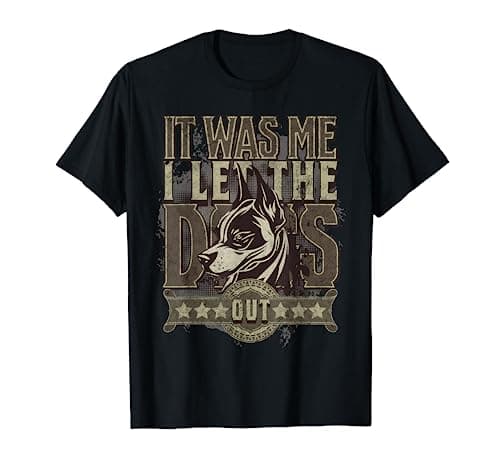 Image of I Let The Dogs Out It Was Me Funny Dog Saying Puppy Lover T-Shirt