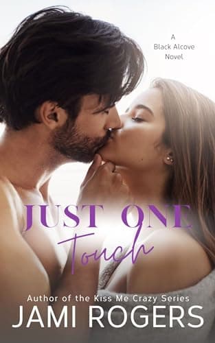 Image of Just One Touch: A Single Dad Best Friend's Sister Romance (The Black Alcove Series Book 3)