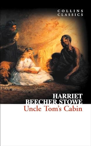 Image of Uncle Tom’s Cabin: An Essential Classic Novel of the Abolitionist Movement and the American Civil War (Collins Classics)