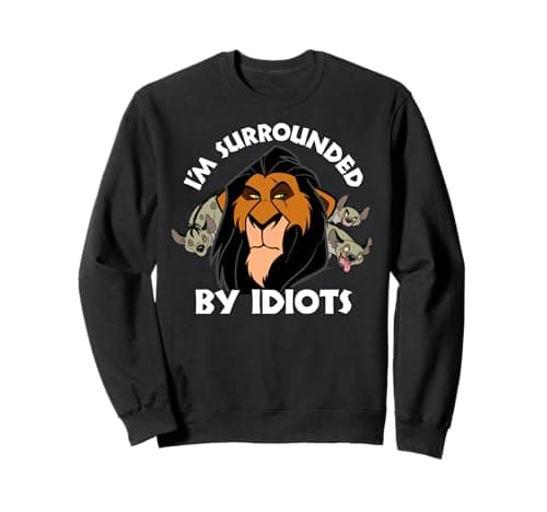 Image of Disney Lion King Scar Surrounded by Idiots Sweatshirt