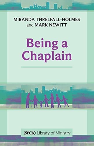 Image of Being a Chaplain (Spck Library of Ministry) by Miranda Threlfall-Holmes (2011-06-17)