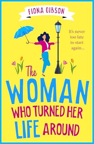 Image of The Woman Who Turned Her Life Around: The BRAND NEW hilarious and heartwarming tale about chasing your dreams for 2026