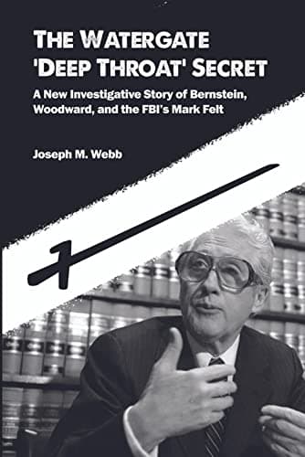 Image of The Watergate 'Deep Throat' Secret: A New Investigative Story of Bernstein, Woodward, and the FBI’s Mark Felt