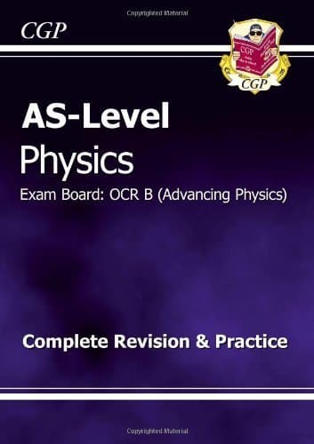 Image of AS-Level Physics, The Revision Guide - Exam Board: OCR B (Advancing Physics) by CGP Books (2011-05-24)