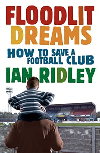Image of Floodlit Dreams: How to Save a Football Club