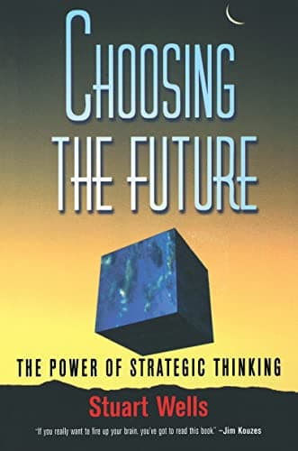 Image of Choosing the Future: The Power of Strategic Thinking