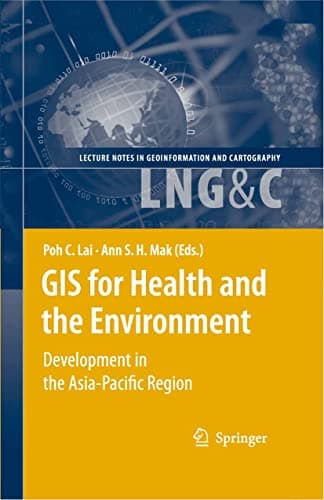 Image of GIS for Health and the Environment: Development in the Asia-Pacific Region (Lecture Notes in Geoinformation and Cartography)