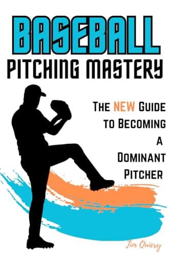 Image of Baseball Pitching MASTERY: The NEW Guide to Becoming a Dominant Pitcher; Learn to Master the Art of Pitching [from the author of the Baseball Mastery ... Pitcher Training; Coaching Baseball Pitchers