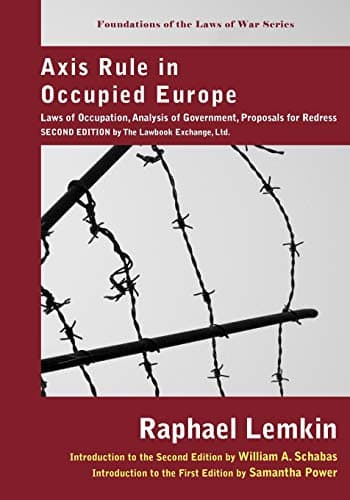 Image of Axis Rule in Occupied Europe: Laws of Occupation, Analysis of Government, Proposals for Redress. Second Edition by the Lawbook Exchange, Ltd. ... the Laws of War Publications of the Carnegie)