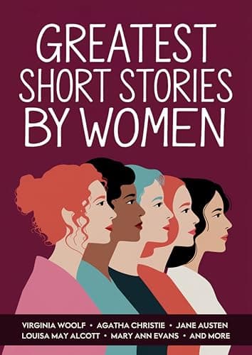 Image of Greatest Short Stories by Women: Including The Yellow Wallpaper, The Story of an Hour, The Garden Party & many more!