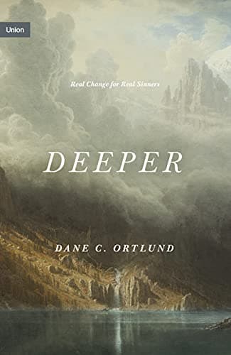 Image of Deeper: Real Change for Real Sinners (Union)