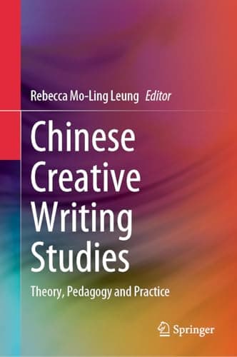 Image of Chinese Creative Writing Studies: Theory, Pedagogy and Practice