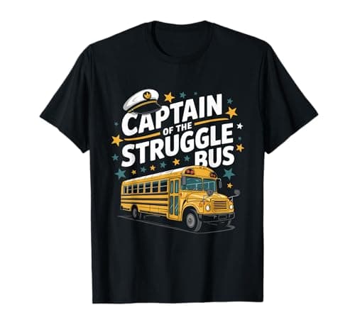 Image of Funny Captain of The Struggle Bus Saying Retro Gag Women Men T-Shirt