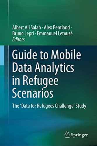 Image of Guide to Mobile Data Analytics in Refugee Scenarios: The 'Data for Refugees Challenge' Study