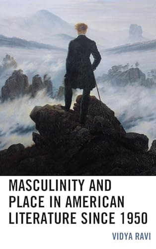 Image of Masculinity and Place in American Literature since 1950 (Ecocritical Theory and Practice)