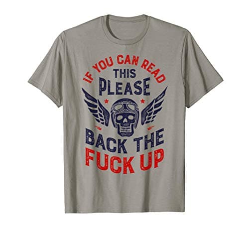 Image of If You Can Read This Please Back The Fuck Up Funny Biker T-Shirt