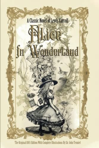Image of Alice in Wonderland: The Original 1865 Edition With Complete Illustrations By Sir John Tenniel A Classic Novel of Lewis Carroll