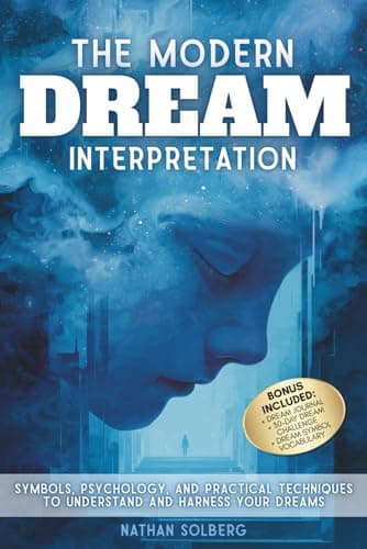 Image of THE MODERN DREAM INTERPRETATION: Symbols, Psychology, and Practical Techniques to Understand and Harness Your Dreams (Dream Psychology)