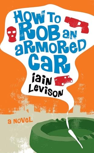 Image of How to Rob an Armored Car