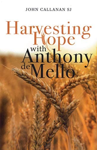 Image of Harvesting Hope with Anthony de Mello