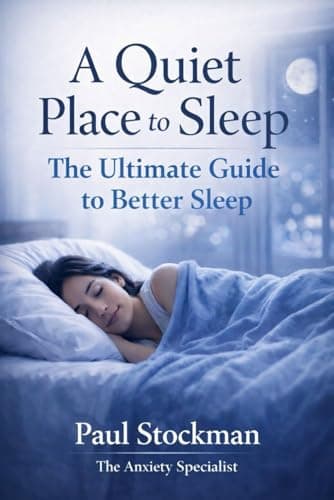 Image of A Quiet Place to Sleep: The Ultimate Guide to Better Sleep ("The Quiet Place Series" From The Anxiety Specialist)