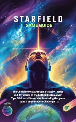 Image of STARFIELD: GAME GUIDE: The Complete Walkthroug, Strategy Tactics and Mysteries of the Settled Systems with Tips, Tricks and Secrets for Mastering the game ... Challenge (Computer Game books Book 1)