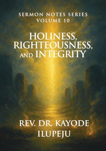 Image of Holiness, Righteousness, and Integrity (The Kayode Ilupeju Series)