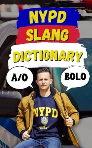 Image of NYPD Slang Dictionary: The Ultimate Guide to NYPD Jargon, Street Talk, and Cop Codes (Law Enforcement Slang)