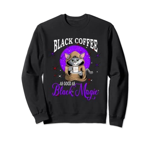 Image of Black Coffee As Good As Black Magic Cat Cats Drink Sweatshirt