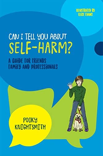 Image of Can I Tell You About Self-Harm?: A Guide for Friends, Family and Professionals