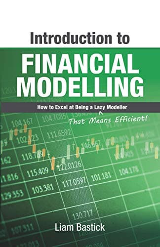 Image of Introduction To Financial Modelling: How to Excel at Being a Lazy (That Means Efficient!) Modeller