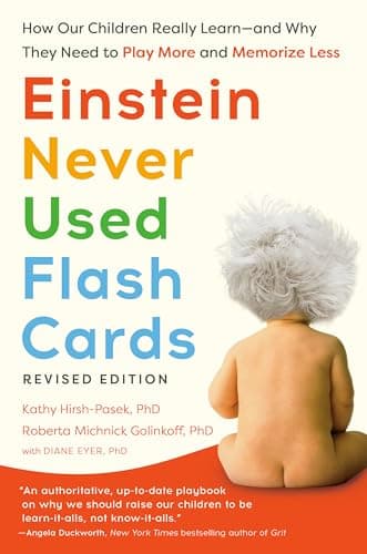Image of Einstein Never Used Flash Cards, Revised Edition: How Our Children Really Learn--And Why They Need to Play More and Memorize Less