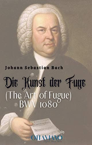 Image of Johann Sebastian Bach – The Art of Fugue, BWV 1080 (Die Kunst der Fuge): Complete Score for Keyboard or Study Use – A Monumental Exploration of Contrapuntal Mastery