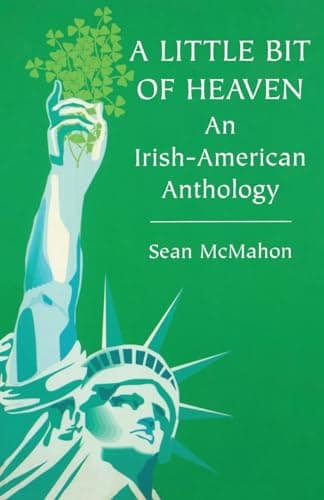 Image of A Little Bit of Heaven: An Irish American Anthology