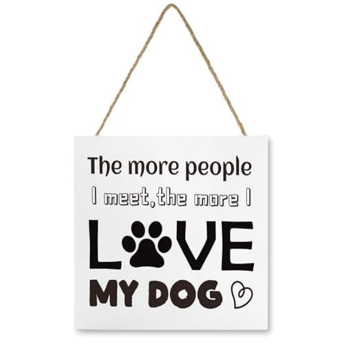 Image of Funny Dog Wooden Hanging Sign Decor,The More People I Meet The More I Love My Dog Wooden Hanging Signfor Home Shelf Bedroom Wood Plaque Sign Wall Hanging,Rustic Dog Lover Sign Decor