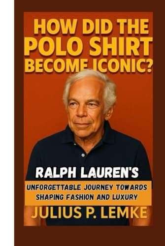 Image of HOW DID THE POLO SHIRT BECOME ICONIC?: Ralph Lauren's Unforgettable Journey Towards Shaping Fashion And Luxury