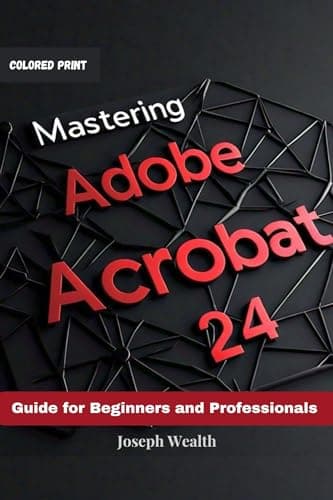 Image of Mastering Adobe Acrobat 24: Guide for Beginners and Professionals